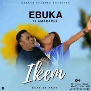 Ebuka - Ikem (Ft. Amarachi)